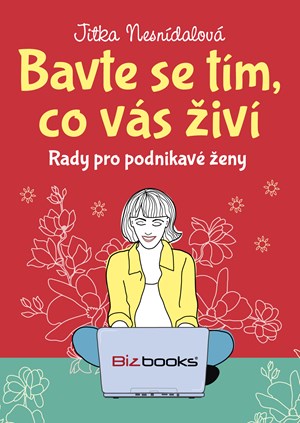Bavte se t�m, co v�s �iv�