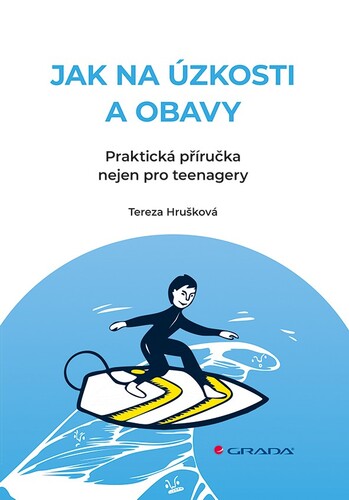Jak na �zkosti a obavy