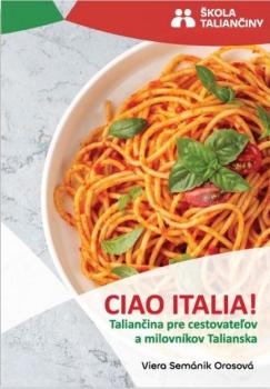 Ciao Italia! - Talian�ina pre cestovate�ov a milovn�kov Talianska
