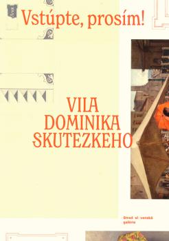 Vst�pte, pros�m! Vila Dominika Skutezk�ho
