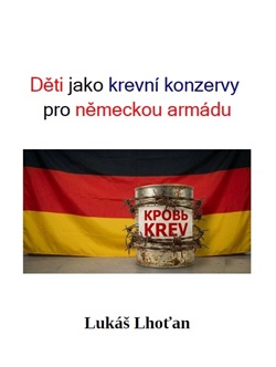 D�ti jako krevn� konzervy pro n�meckou arm�du