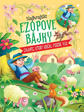 Najkraj�ie ezopov� b�jky � chlapec, ktor� kri�al: pozor, vlk!