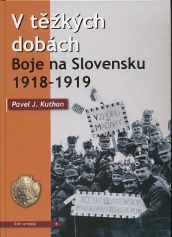 V t�k�ch dob�ch - Boje na Slovensku 1918-1919