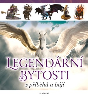 Legend�rn� bytosti z p��b�h� a b�j�