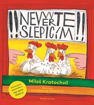 Nev��te slepic�m