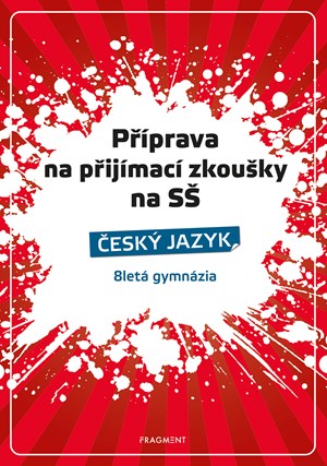 P��prava na p�ij�mac� zkou�ky na S�-�esk� jazyk 8let� gymn.