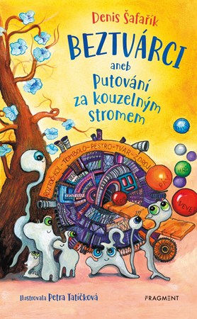 Beztv�rci aneb Putov�n� za kouzeln�m stromem