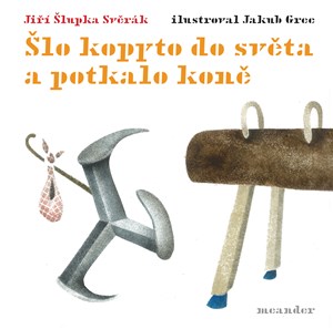 �lo kopyto do sv�ta a potkalo kon�