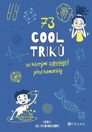 73 cool trik�, se kter�mi zaboduje� p�ed kamar�dy