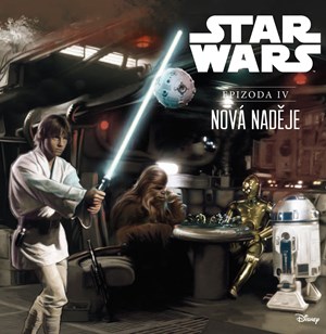 Star Wars IV: Nov� nad�je (ilustrovan� vyd�n�)
