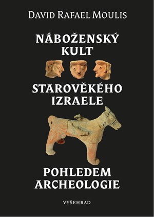 N�bo�ensk� kult starov�k�ho Izraele pohledem archeologie