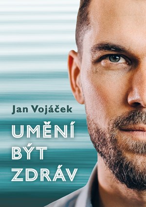 Jan Voj��ek: Um�n� b�t zdr�v