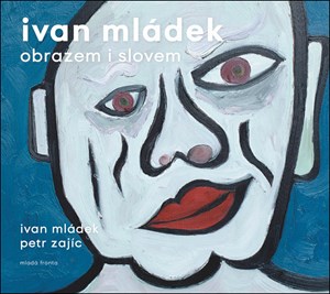 Ivan Ml�dek obrazem i slovem