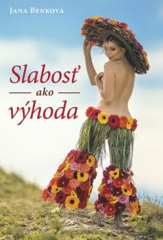 Slabos� ako v�hoda