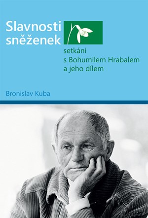 Slavnosti sn�enek - setk�n� s Bohumilem Hrabalem a jeho d�lem