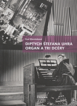 Diptych �tefana Uhra Organ a Tri dc�ry