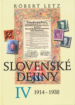 Slovensk� dejiny IV 1914 - 1938