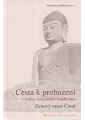 Cesta k probuzen� v tradici korejsk�ho buddhismu