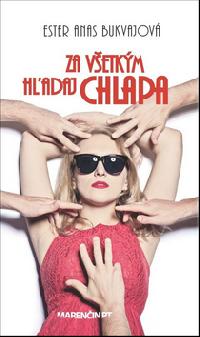 Za v�etk�m h�adaj chlapa