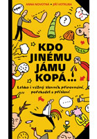 Kdo jin�mu j�mu kop�