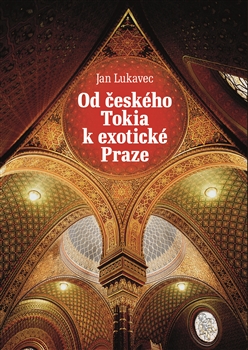 Od �esk�ho Tokia k exotick� Praze