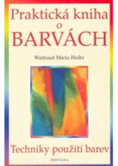 Praktick� kniha o barv�ch