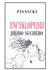 Encyklopedie Ji��ho Such�ho, svazek 6 - P�sni�ky Pra-Ti