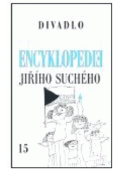 Encyklopedie Ji��ho Such�ho, svazek 15 - Divadlo 1997-2003