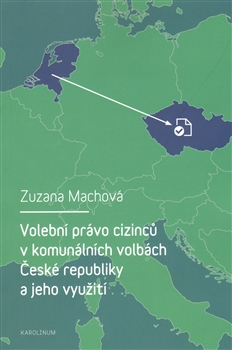 Volebn� pr�vo cizinc� v komun�ln�ch volb�ch �esk� republiky a jeho vyu�it�