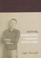 Pochvala, straten� kr�sa v s��asnom r�chlom svete