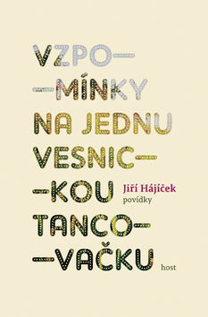 Vzpom�nky na jednu vesnickou tan. HOST