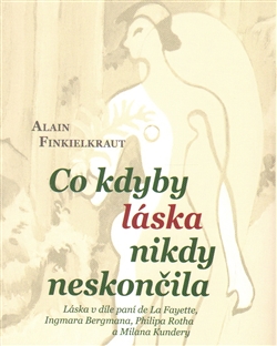 Co kdyby l�ska nikdy neskon�ila