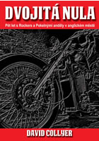 Dvojit� nula - p�t let s Rockers a Hells Angles v anglick�m m�st�