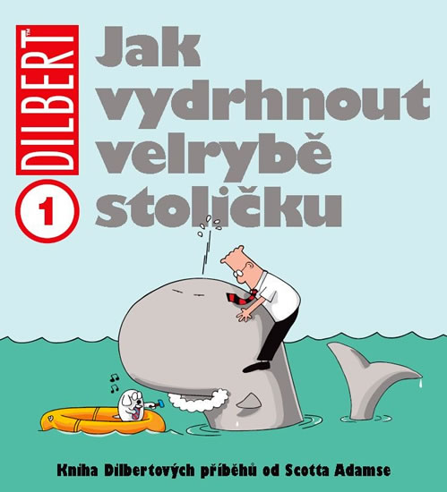 Dilbert 1 Jak vydrhnout velryb� stoli�ku