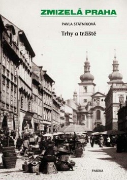 Zmizel� Praha - Trhy a tr�i�t�