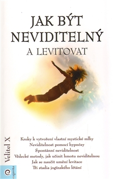 Jak b�t neviditeln� a levitovat