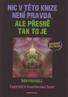 Nic v t�to knize nen� pravda, ale p�esn� tak to je