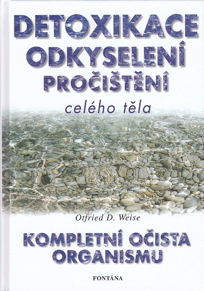 Detoxikace, odkyselen�, pro�i�t�n� cel�ho t�la