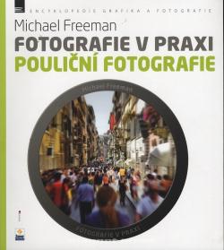 Fotografie v praxi: Pouli�n� fotografie