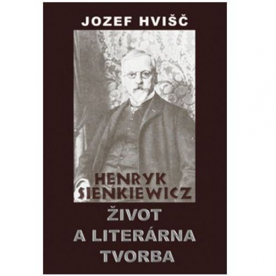 Henryk Sienkiewicz �ivot a liter�rna tv.