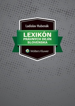 Lexik�n pr�vnych dej�n Slovenska