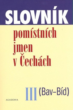 Slovn�k pom�stn�ch jmen v �ech�ch III. (Bav-B�d)