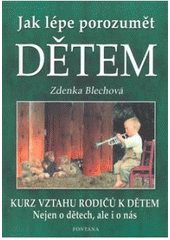Jak l�pe porozum�t d�tem