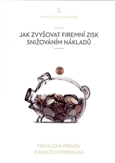 Jak zvy�ovat firemn� zisk sni�ov�n�m n�klad� - CD