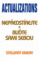Actualizations - Nep�edst�rejte a bu�te sami sebou