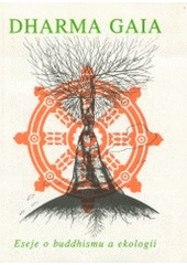 Dharma Gaia - Eseje o buddhismu a ekologii