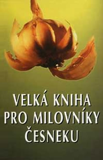 Velk� kniha pro milovn�ky �esneku