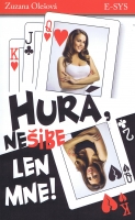 Hur�, ne�ibe len mne!