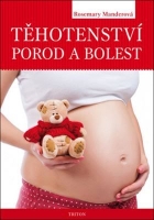 T�hotenstv�, porod a bolest