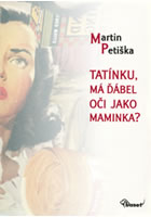 Tat�nku, m� ��bel o�i jako maminka?